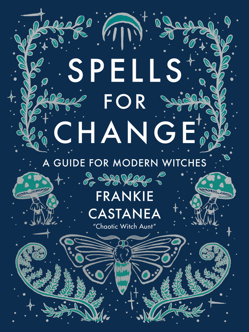 Title details for Spells for Change by Frankie Castanea - Available
